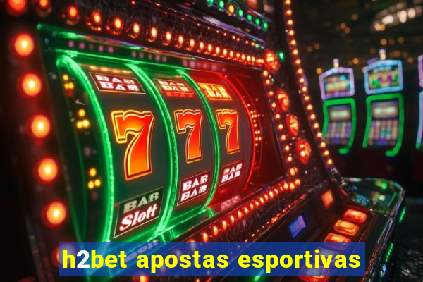 h2bet apostas esportivas